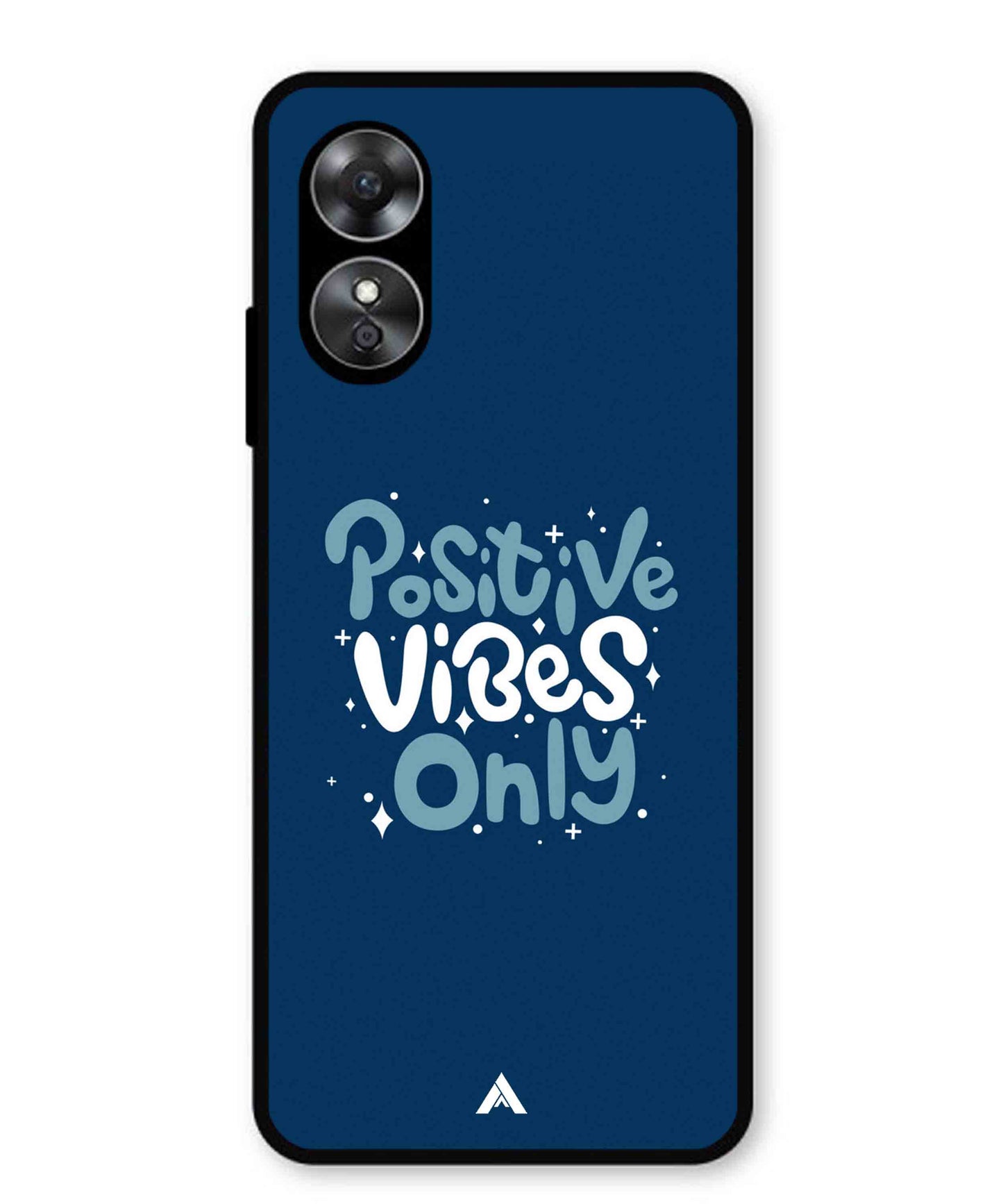 Positive Vibes Only Metal Back Cover Phone Case for Oppo A17