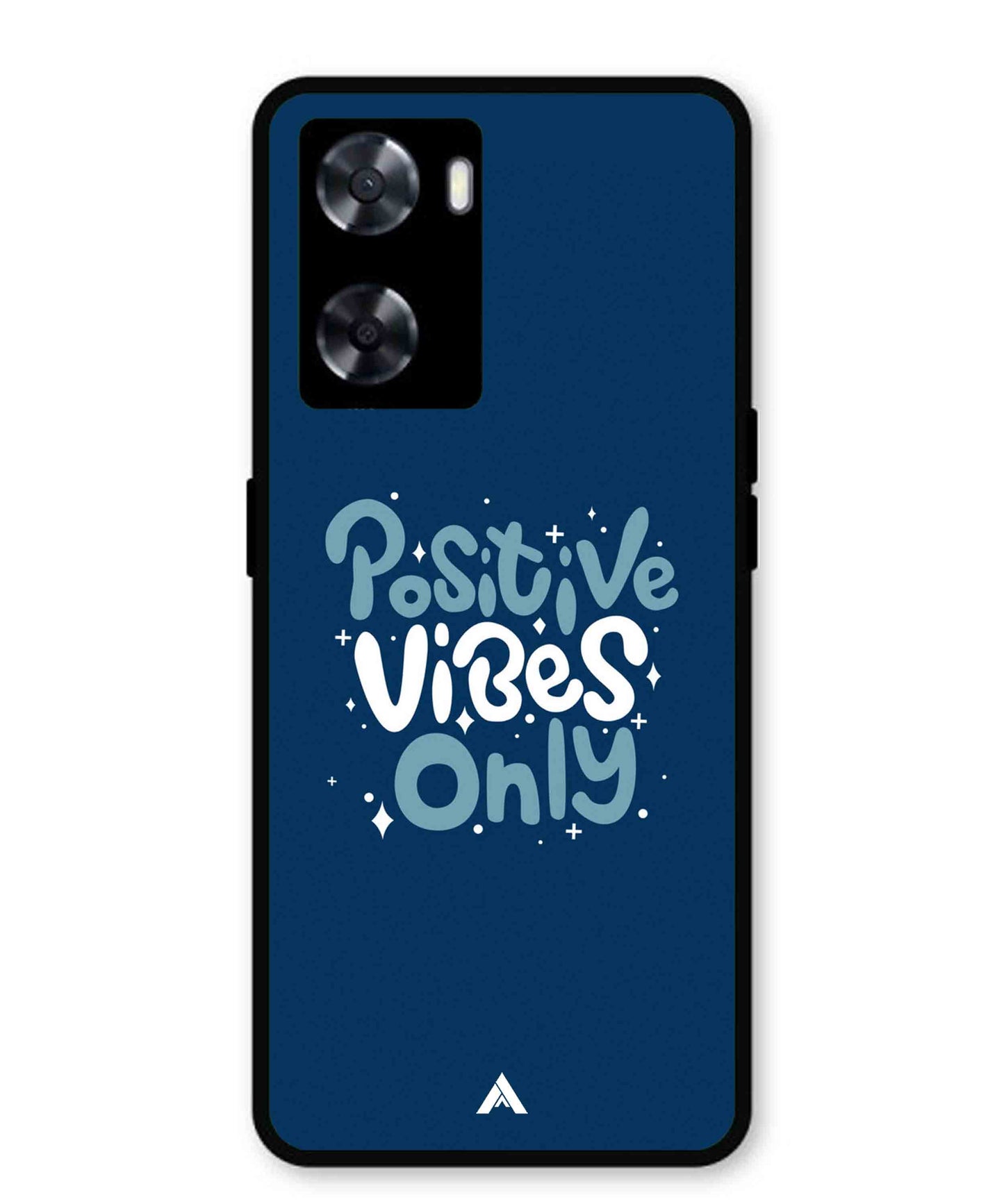 Positive Vibes Only Metal Back Cover Phone Case for Oppo A57