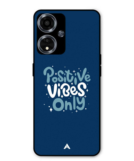 Positive Vibes Only Metal Back Cover Phone Case for Oppo A59