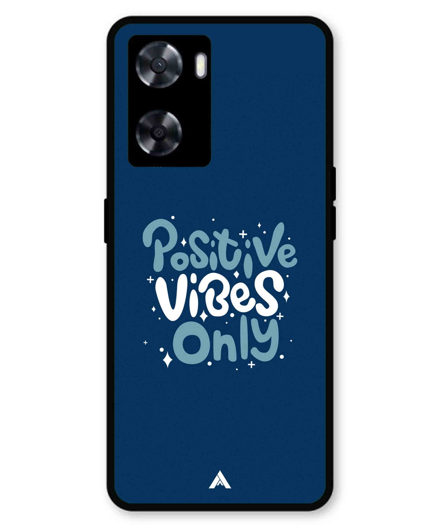 Positive Vibes Only Metal Back Cover Phone Case for Oppo A77