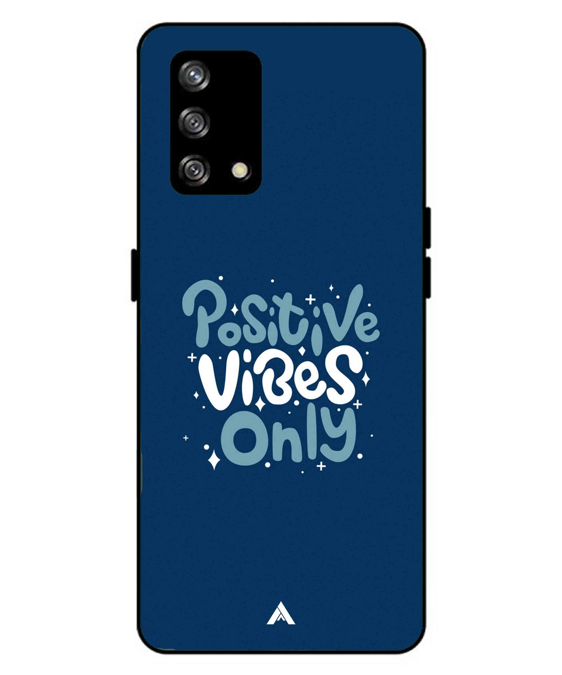 Positive Vibes Only Metal Back Cover Phone Case for Oppo A93