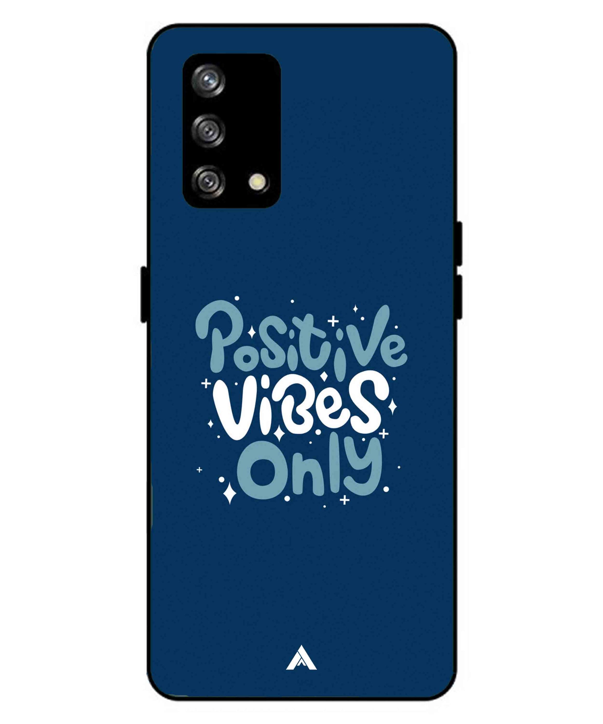 Positive Vibes Only Metal Back Cover Phone Case for Oppo F19