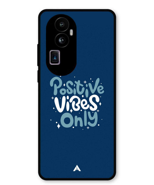 Positive Vibes Only Metal Back Cover Phone Case for Oppo Reno 10 Pro Plus