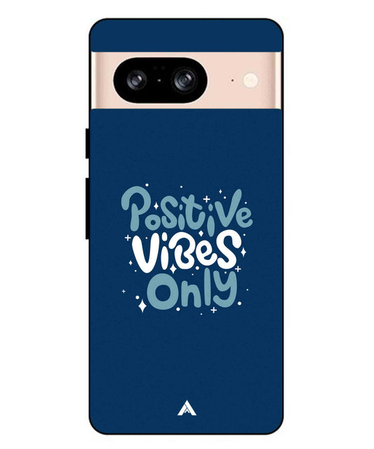 Positive Vibes Only Metal Back Cover Phone Case for Pixel 8
