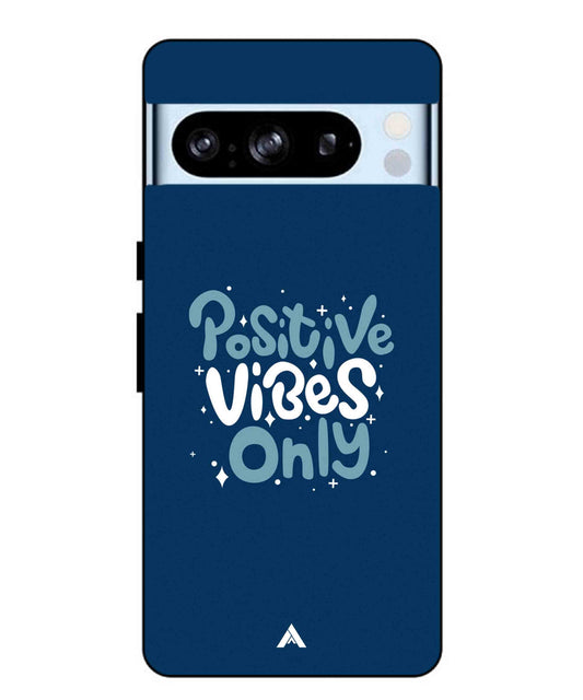 Positive Vibes Only Metal Back Cover Phone Case for Pixel 8 Pro