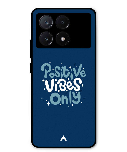Positive Vibes Only Metal Back Cover Phone Case for Poco X6 Pro