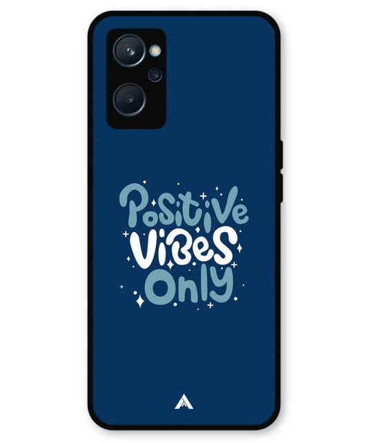 Positive Vibes Only Metal Back Cover Phone Case for Realme 10