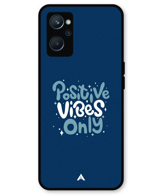 Positive Vibes Only Metal Back Cover Phone Case for Realme 9i