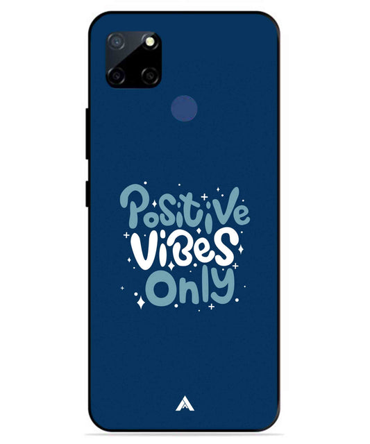 Positive Vibes Only Metal Back Cover Phone Case for Realme C12