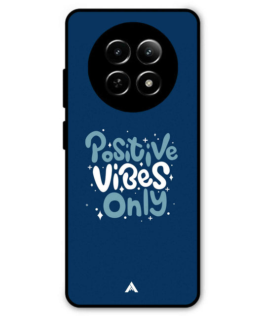 Positive Vibes Only Metal Back Cover Phone Case for Realme C65