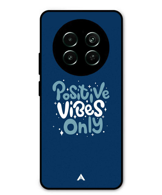Positive Vibes Only Metal Back Cover Phone Case for Realme Narzo 70X