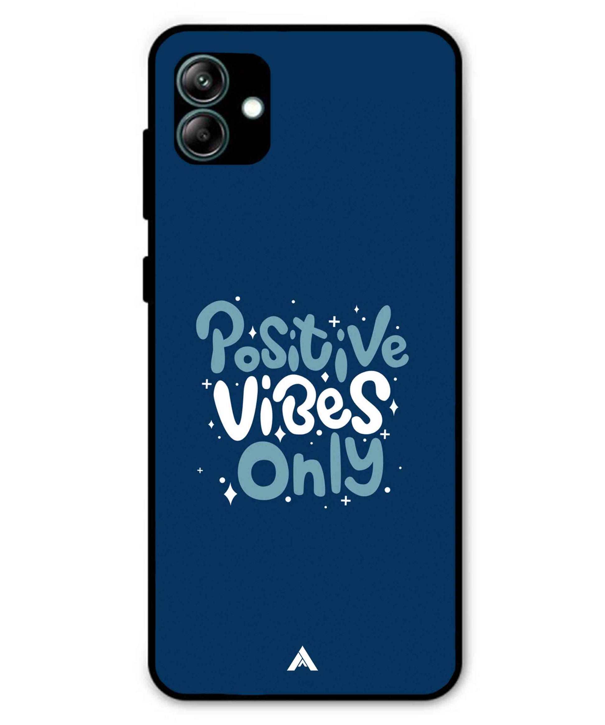Positive Vibes Only Metal Back Cover Phone Case for Samsung Galaxy A04