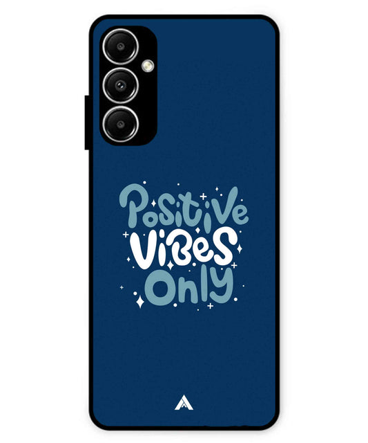 Positive Vibes Only Metal Back Cover Phone Case for Samsung Galaxy A05s