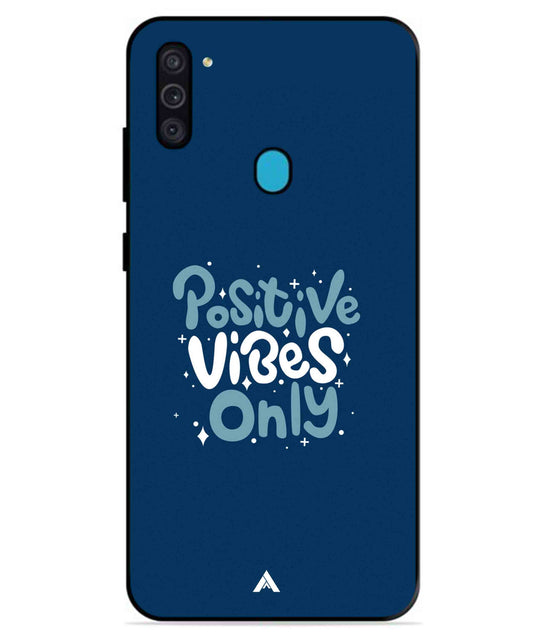 Positive Vibes Only Metal Back Cover Phone Case for Samsung Galaxy A11