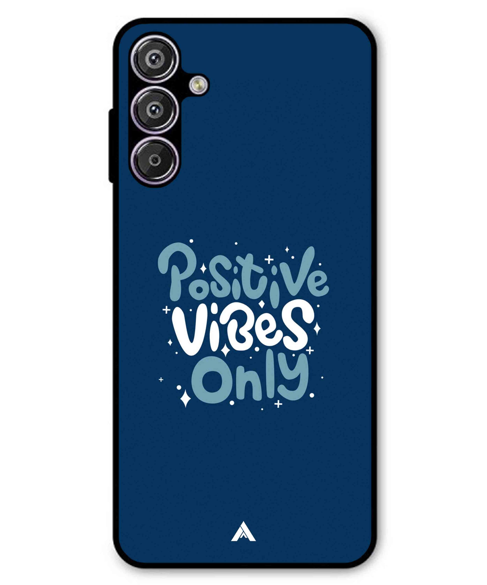 Positive Vibes Only Metal Back Cover Phone Case for Samsung Galaxy A25
