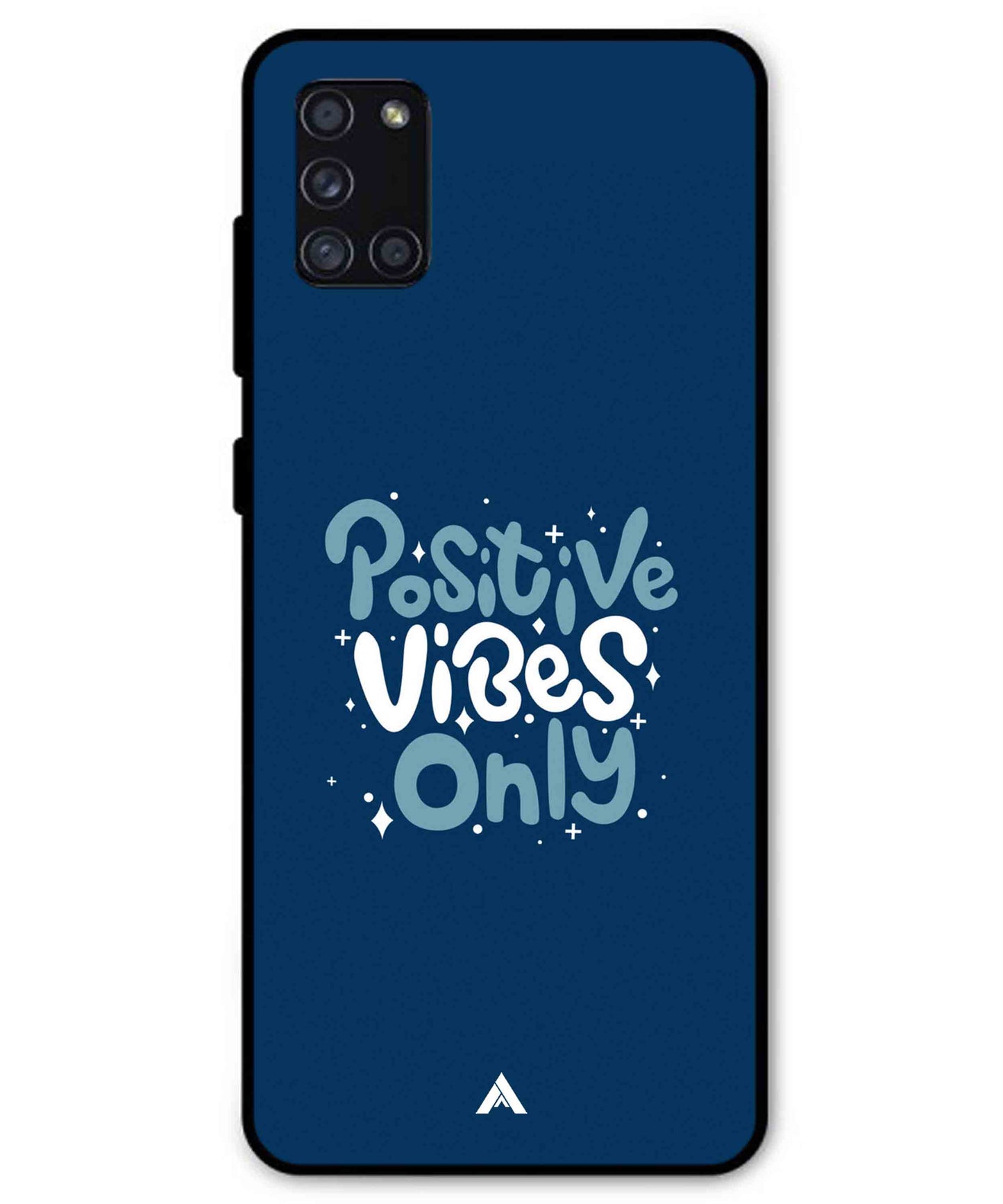 Positive Vibes Only Metal Back Cover Phone Case for Samsung Galaxy A31