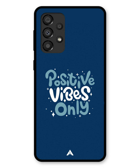 Positive Vibes Only Metal Back Cover Phone Case for Samsung Galaxy A33 5G