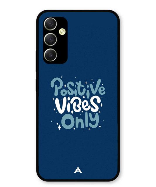 Positive Vibes Only Metal Back Cover Phone Case for Samsung Galaxy A34 5G