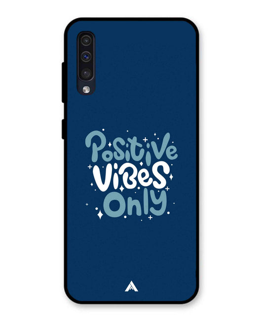 Positive Vibes Only Metal Back Cover Phone Case for Samsung Galaxy A50