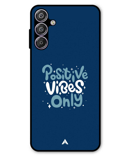 Positive Vibes Only Metal Back Cover Phone Case for Samsung Galaxy A56