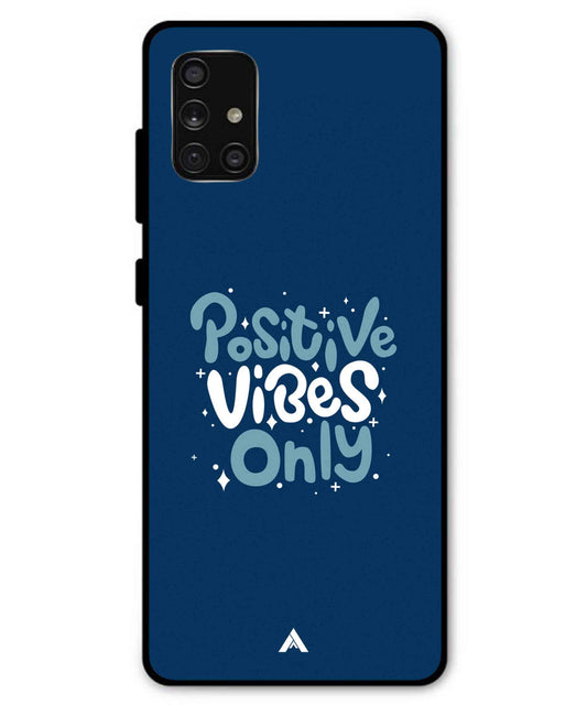 Positive Vibes Only Metal Back Cover Phone Case for Samsung Galaxy A71