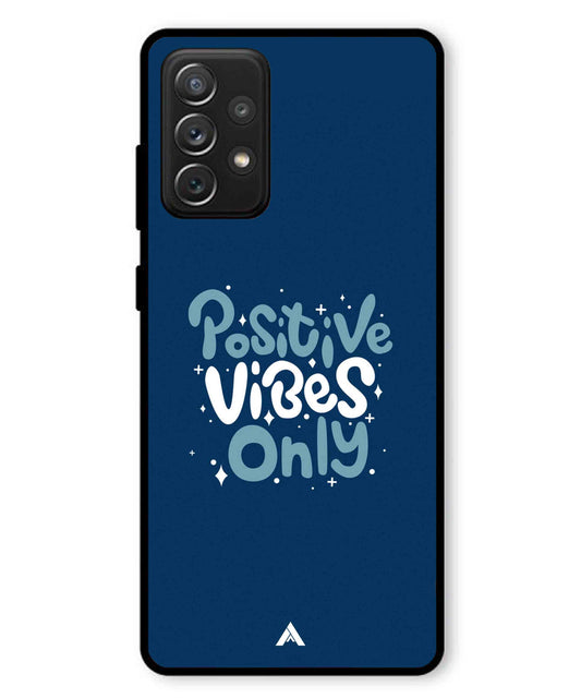 Positive Vibes Only Metal Back Cover Phone Case for Samsung Galaxy A72