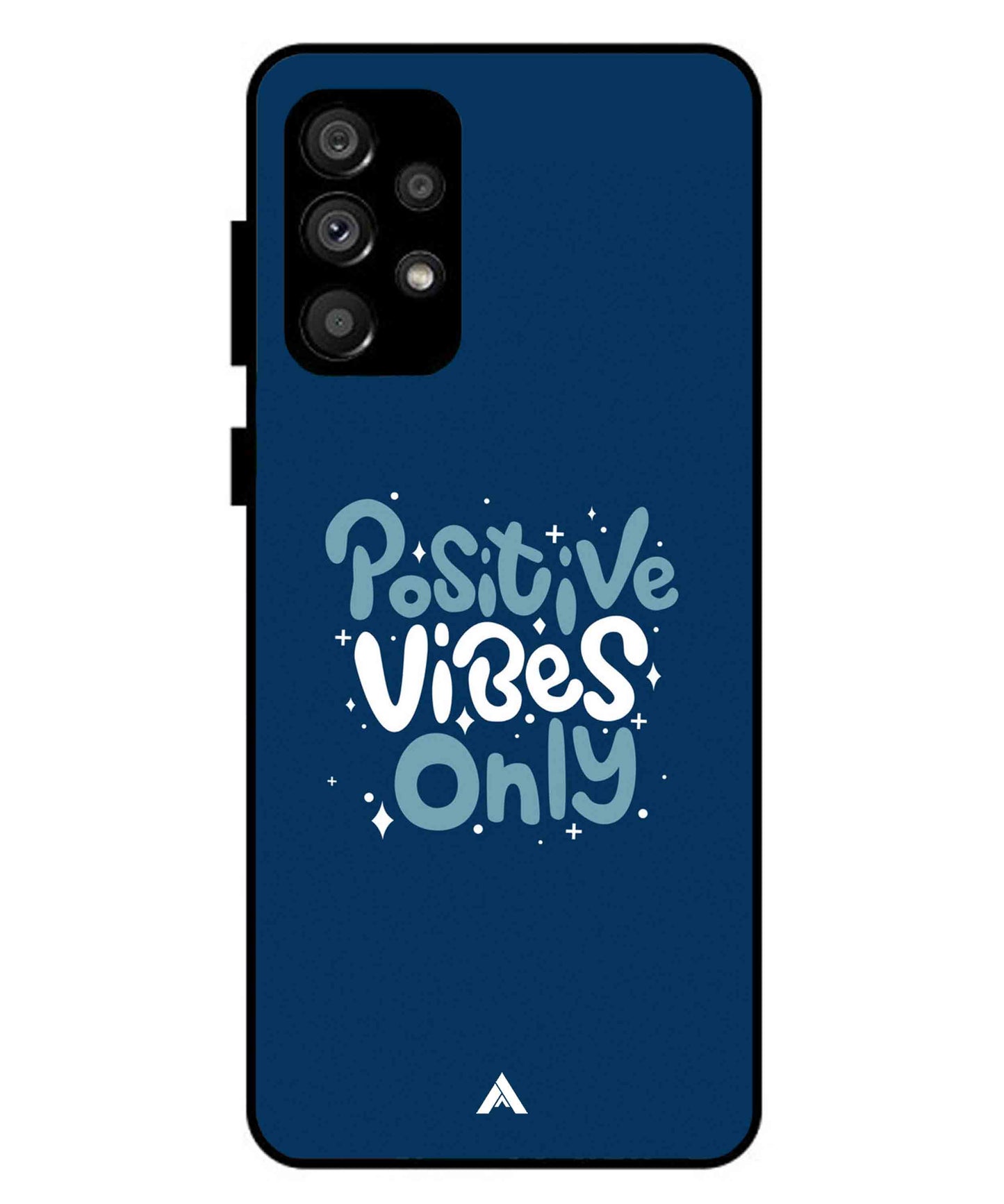 Positive Vibes Only Metal Back Cover Phone Case for Samsung Galaxy A73