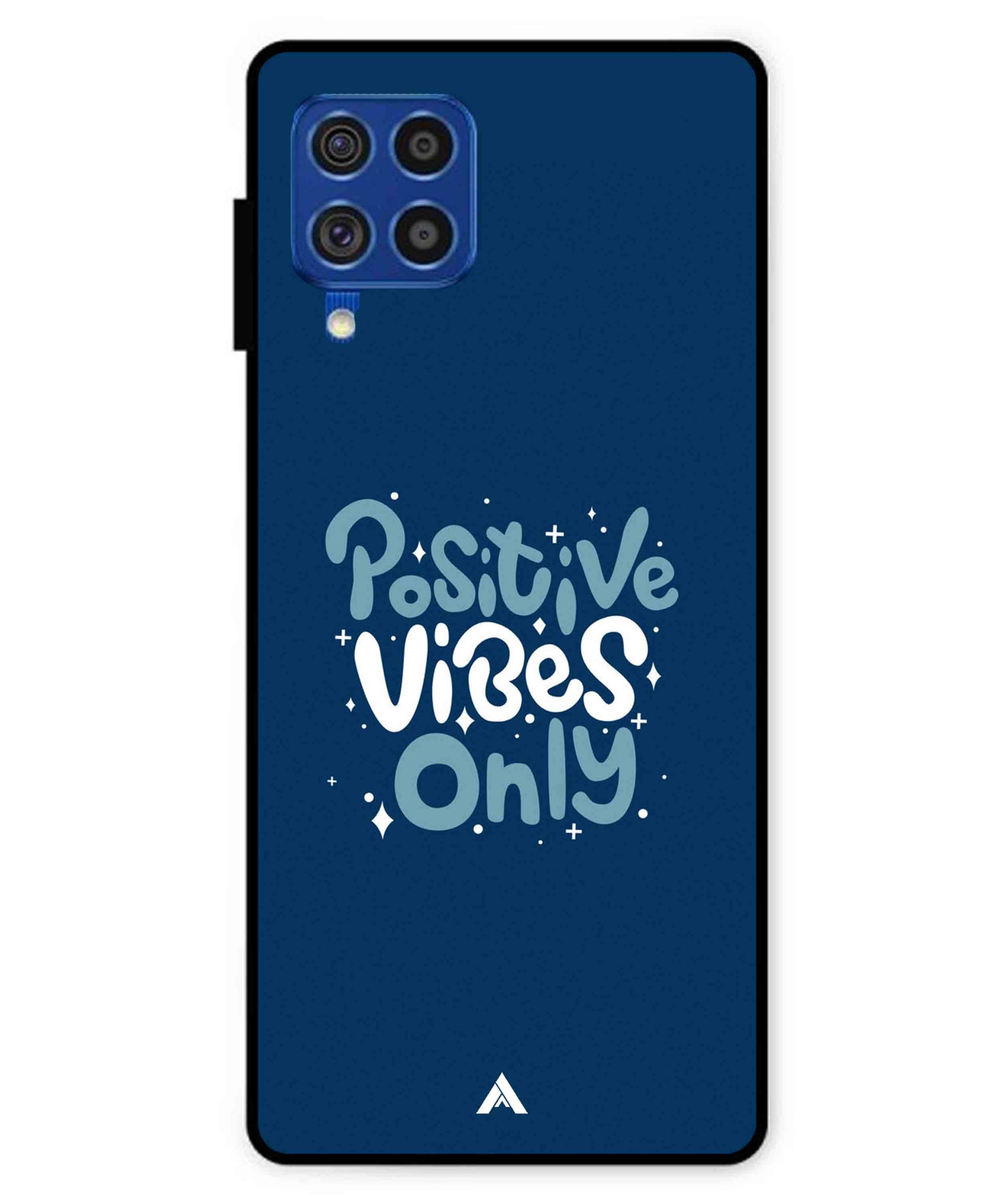 Positive Vibes Only Metal Back Cover Phone Case for Samsung Galaxy F62