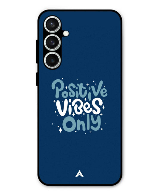 Positive Vibes Only Metal Back Cover Phone Case for Samsung Galaxy S23 Fe