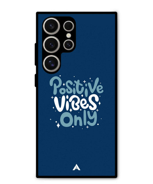 Positive Vibes Only Metal Back Cover Phone Case for Samsung Galaxy S24 Ultra