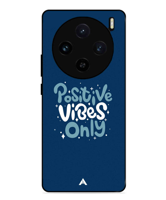 Positive Vibes Only Metal Back Cover Phone Case for Vivo X100