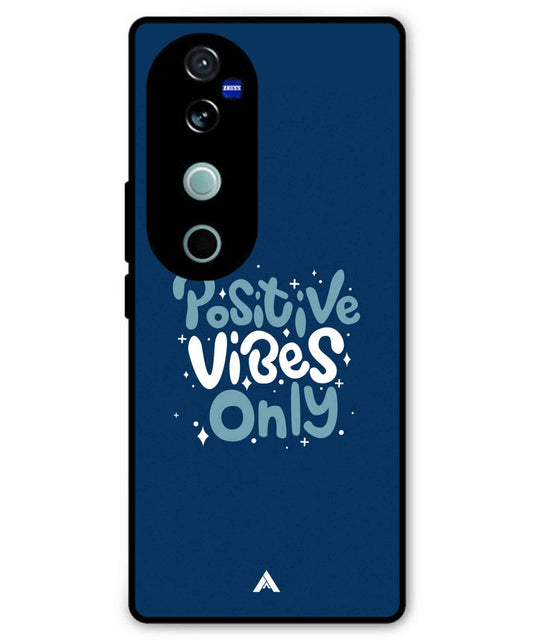 Positive Vibes Only Metal Back Cover Phone Case for Vivo v40