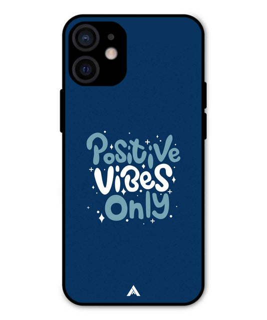 Positive Vibes Only Metal Back Cover Phone Case for iPhone 12 Mini