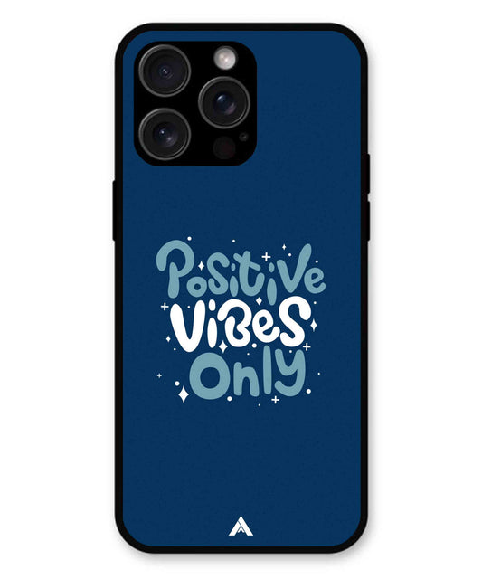 Positive Vibes Only Metal Back Cover Phone Case for iPhone 13 Pro Max