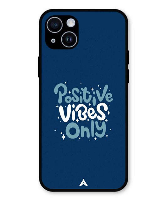 Positive Vibes Only Metal Back Cover Phone Case for iPhone 14 Plus