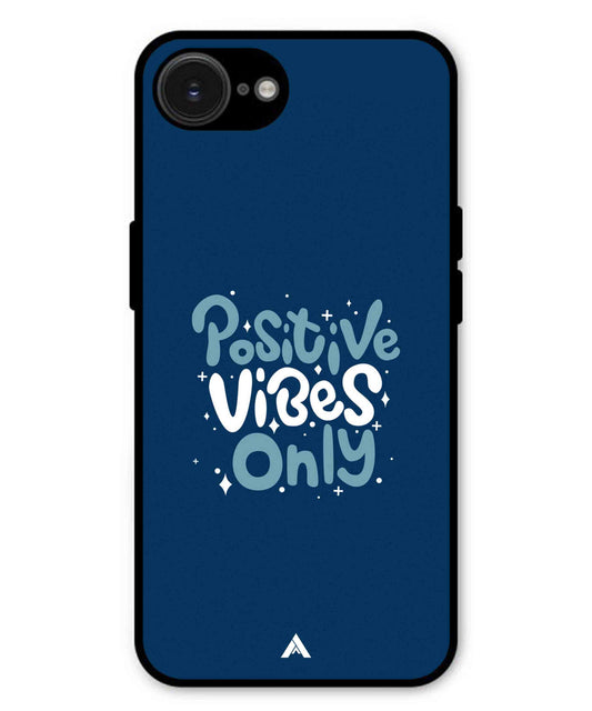 Positive Vibes Only Metal Back Cover Phone Case for iPhone 16e