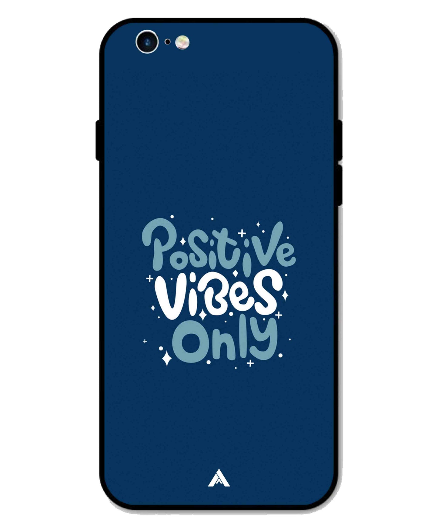 Positive Vibes Only Metal Back Cover Phone Case for iPhone 6s