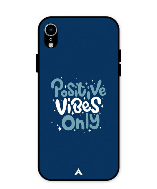 Positive Vibes Only Metal Back Cover Phone Case for iPhone Xr