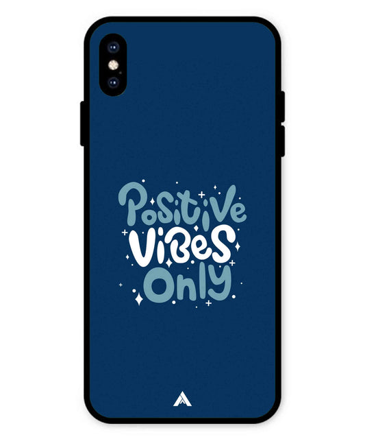 Positive Vibes Only Metal Back Cover Phone Case for iPhone Xs Max