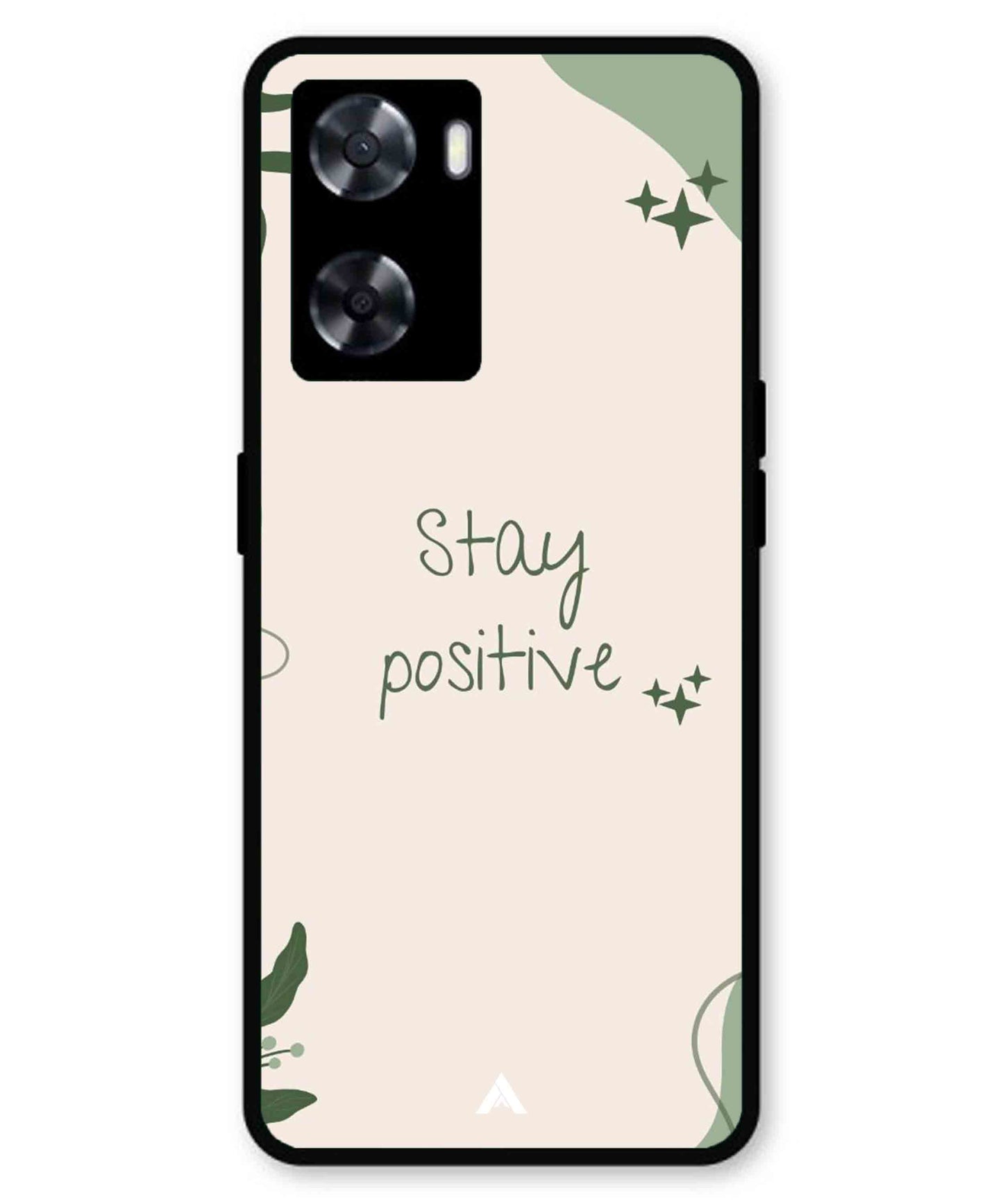 Stay Positive 1 Metal Back Cover Phone Case for Oppo A77