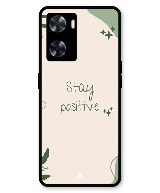 Stay Positive 1 Metal Back Cover Phone Case for Oppo A77s