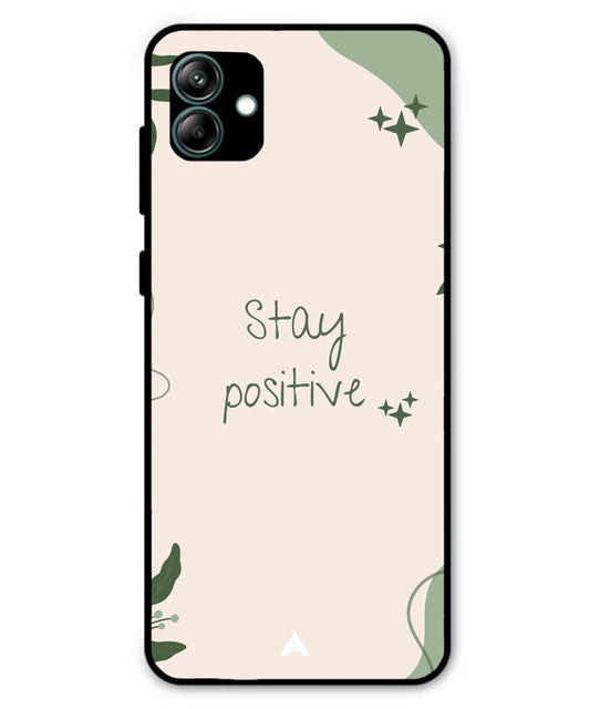 Stay Positive 1 Metal Back Cover Phone Case for Samsung Galaxy A04