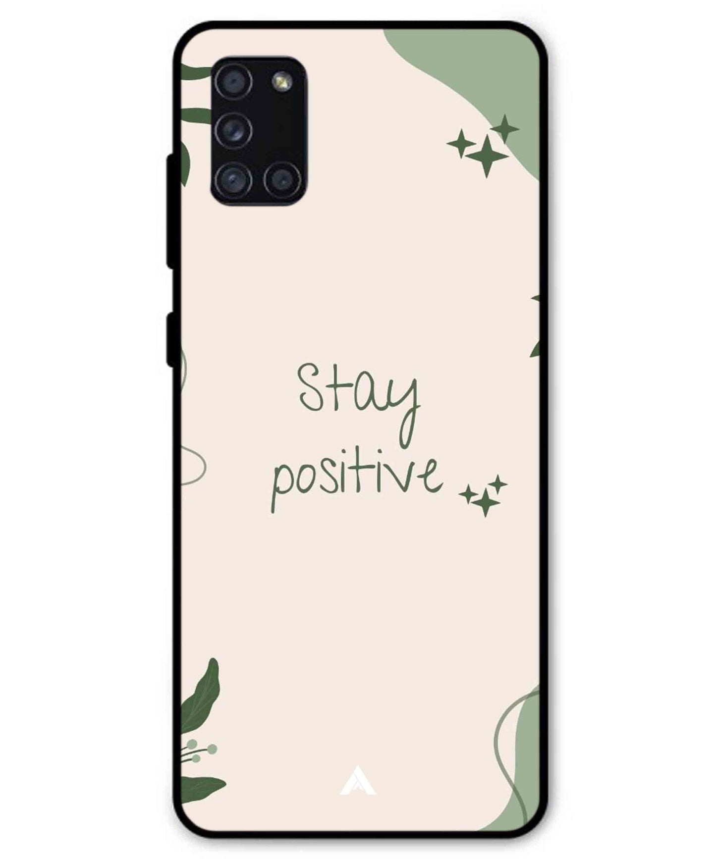 Stay Positive 1 Metal Back Cover Phone Case for Samsung Galaxy A31