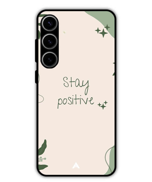 Stay Positive 1 Metal Back Cover Phone Case for Samsung Galaxy S24 Plus