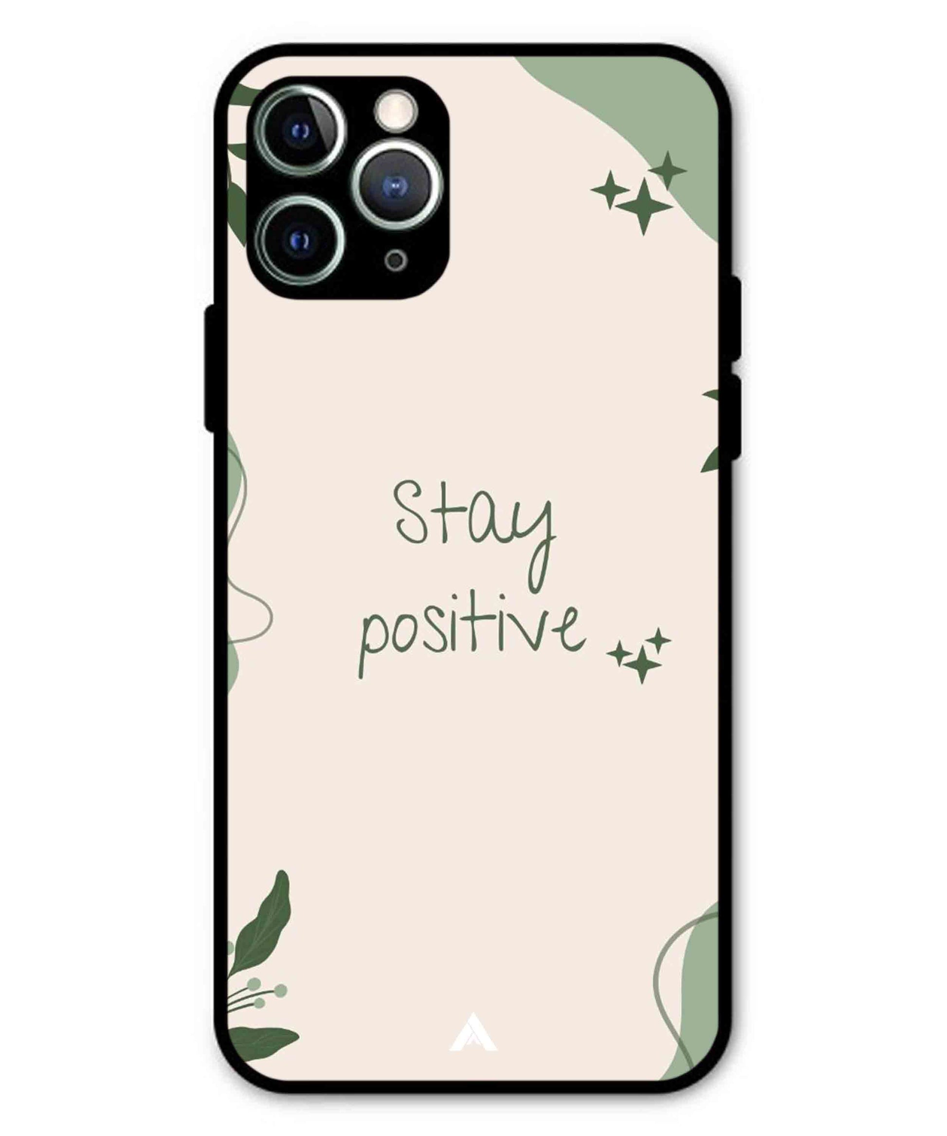 Stay Positive 1 Metal Back Cover Phone Case for iPhone 11 Pro Max