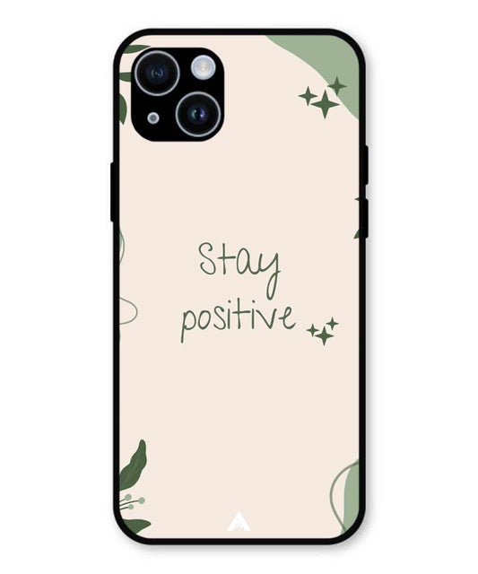 Stay Positive 1 Metal Back Cover Phone Case for iPhone 15