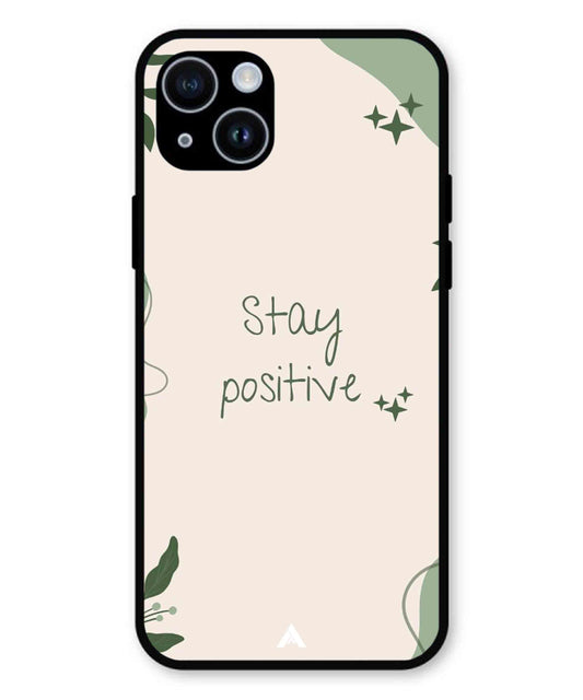 Stay Positive 1 Metal Back Cover Phone Case for iPhone 15 Plus