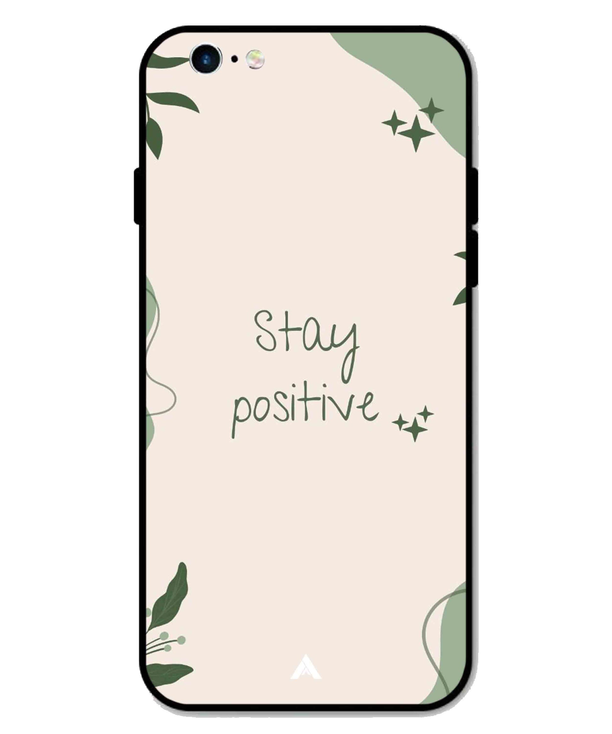 Stay Positive 1 Metal Back Cover Phone Case for iPhone 6