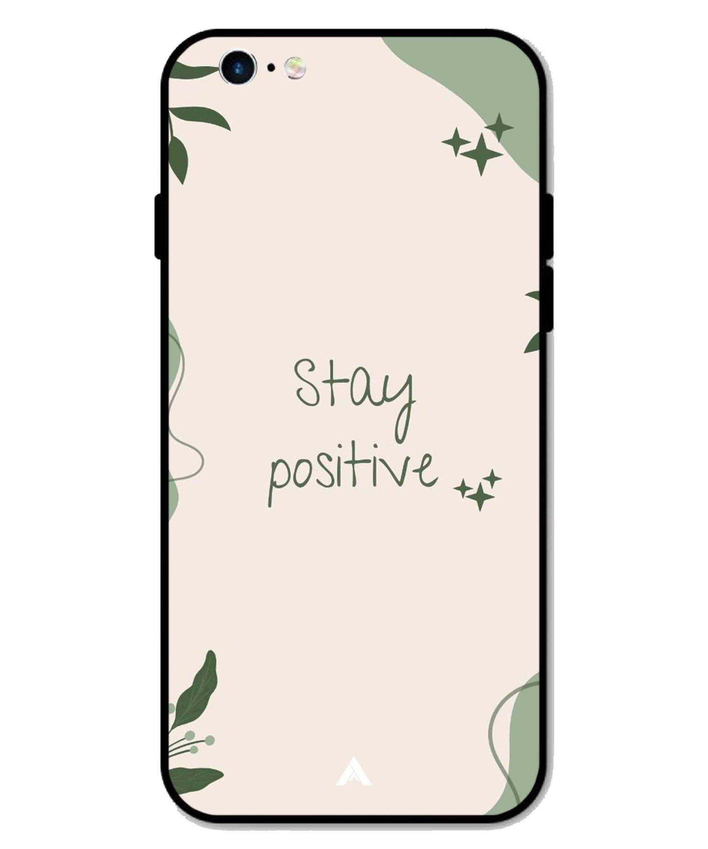 Stay Positive 1 Metal Back Cover Phone Case for iPhone 6s