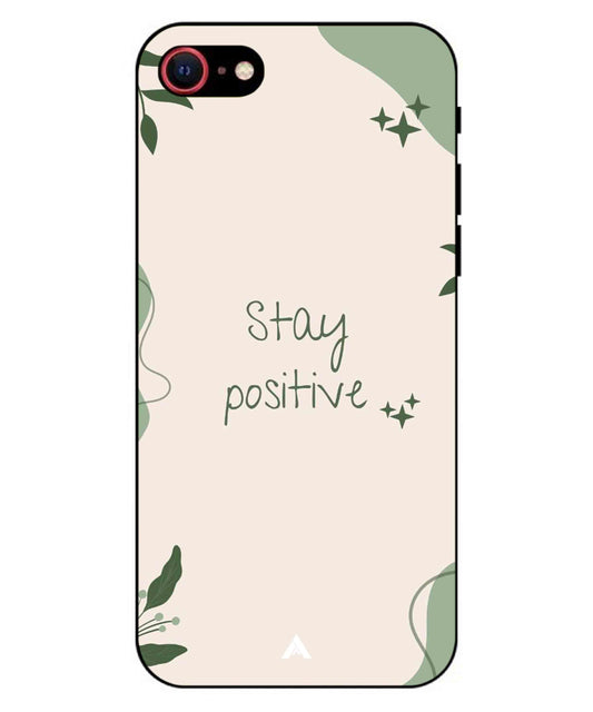 Stay Positive 1 Metal Back Cover Phone Case for iPhone 7